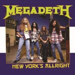 MEGADETH – NEW YORK’S ALRIGHT: LIVE AT WEBSTER HALL 1994