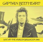 CAPTAIN BEEFHEART – LIVE AT THE AVALON BALLROOM 1966