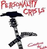 PERSONALITY CRISIS – CREATURES FOR AWHILE