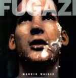 FUGAZI – MARGIN WALKER