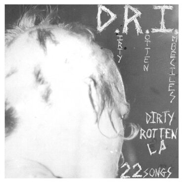 D.R.I. – DIRTY ROTTEN LP