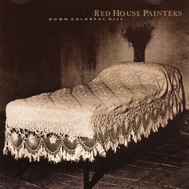 RED HOUSE PAINTERS – DOWN COLORFUL HILL