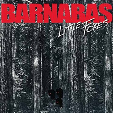 BARNABAS – LITTLE FOXES