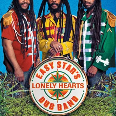 EASY STAR ALL-STARS – EASY STAR’S LONELY HEARTS DUB BAND