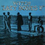 WITCH – LAZY BONES!! (ORANGE VINYL)