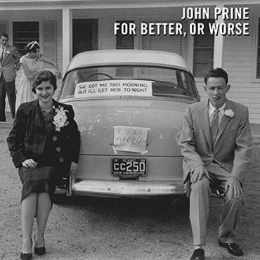 JOHN PRINE – FOR BETTER, OR WORSE (180 GR)