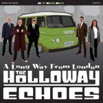 THE HOLLOWAY ECHOES – A LONG WAY FROM LONDON