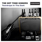 THE HOT TONE SINNERS – TEARDROPS IN THE DARK