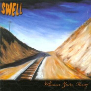 SWELL – WHENEVER YOU’RE READY