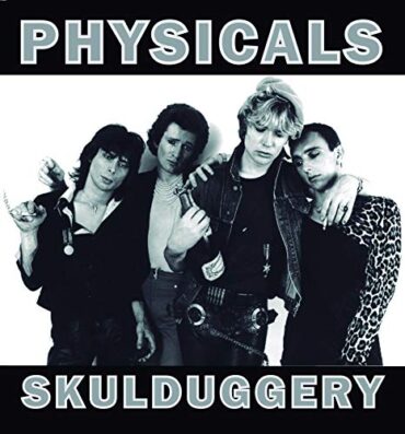 PHYSICALS – SKULLDUGGERY