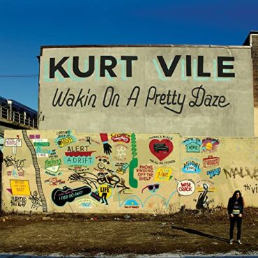 KURT VILE – WAKIN’ ON A PRETTY DAZE