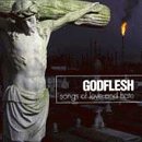 GODFLESH – SONGS OF LOVE & HATE