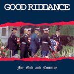 GOOD RIDDANCE – FOR GOD AND COUNTRY