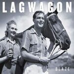 LAGWAGON – BLAZE