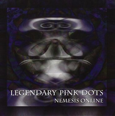 LEGENDARY PINK DOTS – NEMESIS ONLINE