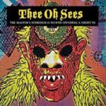 THEE OH SEES – MASTER’S BEDROOM IS WORTH SPENDING