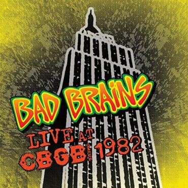 BAD BRAINS – LIVE AT CBGB’S 1982 (SPECIAL EDITION)