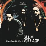 SLUM VILLAGE – FAN-TAS-TIC VOL.1