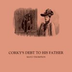 MAYO THOMPSON – CORKY’S DEBT TO HIS FATHER