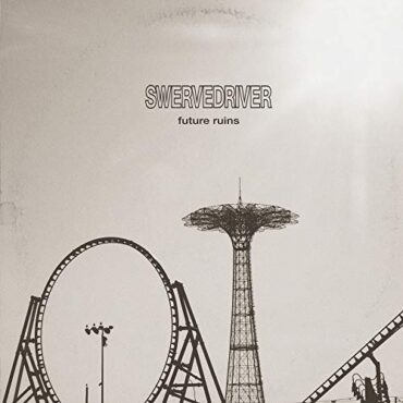 SWERVEDRIVER – FUTURE RUINS