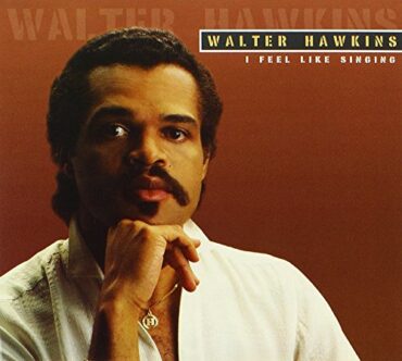 WALTER HAWKINS – FEEL LIKE SINGING