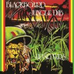 LEE “SCRATCH” & THE UPSETTERS PERRY – BLACKBOARD JUNGLE DUB