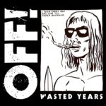 OFF! – WASTED YEARS