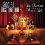 SOCIAL DISTORTION – SEX, LOVE & ROCK’N’ROLL