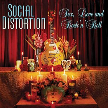 SOCIAL DISTORTION – SEX, LOVE & ROCK’N’ROLL