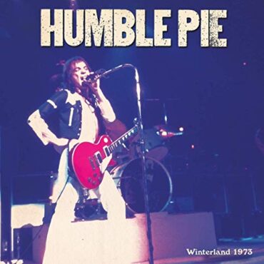 HUMBLE PIE – LIVE AT WINTERLAND 1973