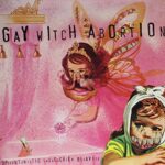 GAY WITCH ABORTION – OPPORTUNISTIC SMOKESCREEN BEHAVIOR