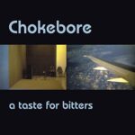 CHOKEBORE – A TASTE FOR BITTERS