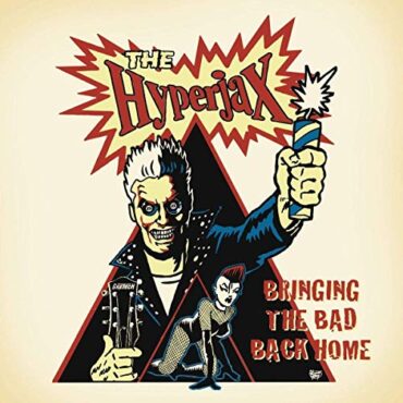 THE HYPERJAX – BRINGING THE BAD BACK HOME