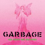 GARBAGE – NO GODS NO MASTERS (GREEN VINYL)