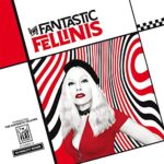 THE FANTASTIC FELLINIS – INTRODUCING THE FANTASTIC FELLINIS