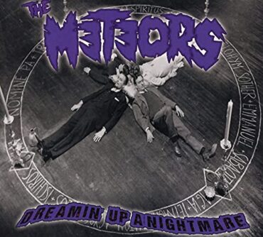 THE METEORS – DREAMIN’ UP A NIGHTMARE