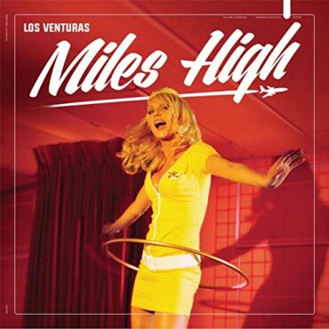 LOS VENTURAS – MILES HIGH