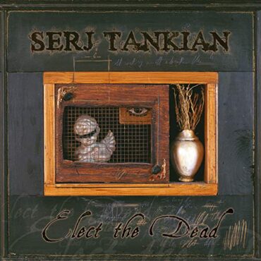 SERJ TANKIAN – ELECT THE DEAD (180 GR)