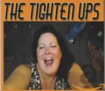 THE TIGHTEN UPS – TIGHTEN IT UP