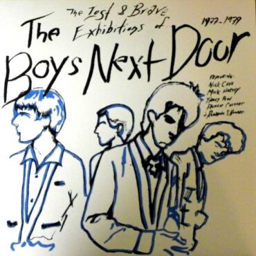 BOYS NEXT DOOR (NICK CAVE & MICK HARVEY) - LOST & BRAVE EXHIBITIONS OF...