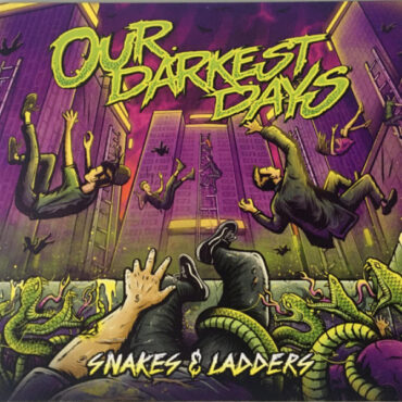 OUR DARKEST DAYS – SNAKES & LADDERS