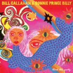 BILL & BONNIE PRINCE BILLY CALLAHAN – BLIND DATE PARTY