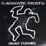 AGNOSTIC FRONT – DEAD YUPPIES