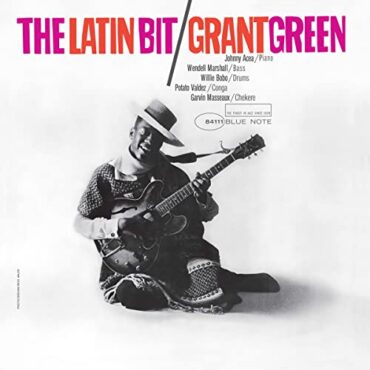 GRANT GREEN – THE LATIN BIT (BLUE NOTE TONE POET SERIES)