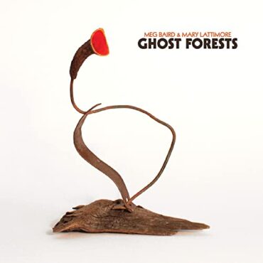 MEG & MARY LATTIMORE BAIRD – GHOST FORESTS (GREEN VINYL)