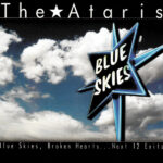 ATARIS – BLUE SKIES, BROKEN HEARTS… NEXT 12 EXITS