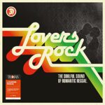 VARIOUS – LOVERS ROCK: THE SOULFUL SOUND OF ROMANTIC REGGAE