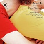 BLACK MARBLE – BIGGER THAN LIFE (SB 15 YEAR EDITION)