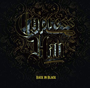 CYPRESS HILL – BACK IN BLACK