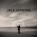 JACK JOHNSON – MEET THE MOONLIGHT